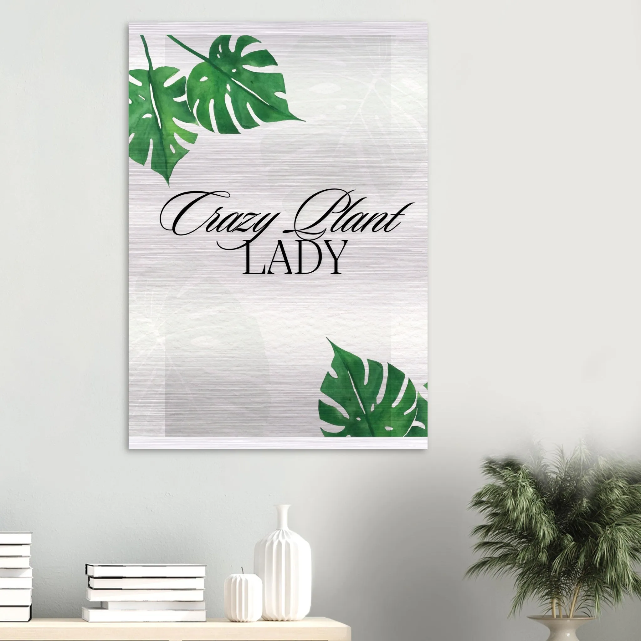 Brushed Aluminum Print | Crazy Plant Lady