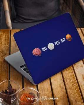 Funny Laptop Skin - Dimaag Ka Dahi Mat Kar Blue Skin