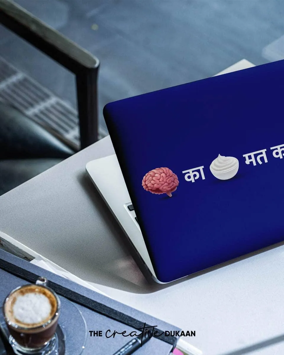 Funny Laptop Skin - Dimaag Ka Dahi Mat Kar Blue Skin