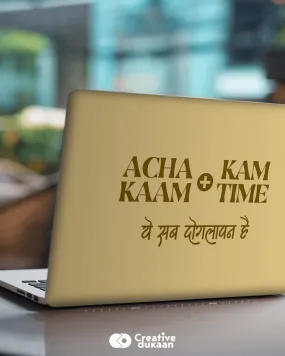 Funny Laptop Skin With The Text Achha Kam Plus Kam Time